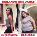 Bailando One Dance expectativa y realidad...