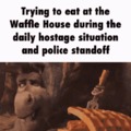 Just a typical day at the good ol' waffle house