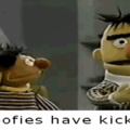 Ernie you sick bastard