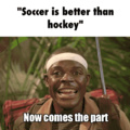 i dont watch either but soccer is way better