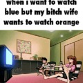 Orange wife bad