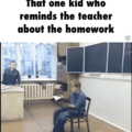 Cet enfant qui rappelle au prof les devoirs...